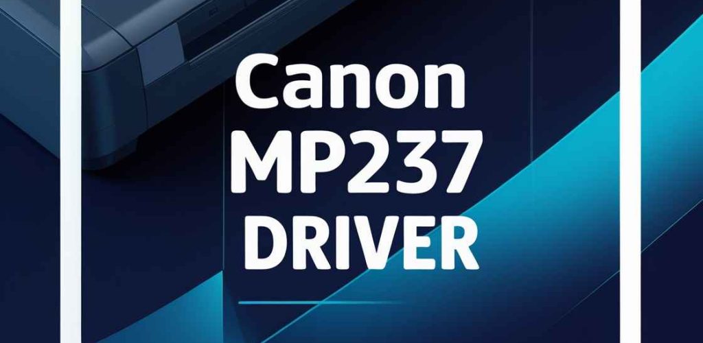 Canon MP237 Driver