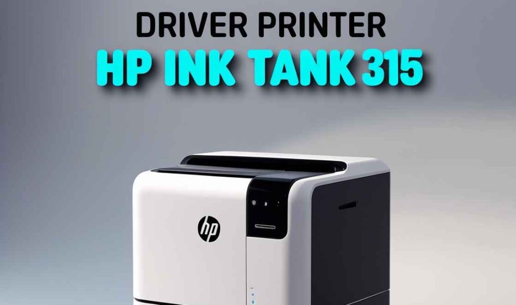 Driver Printer HP Ink Tank 315